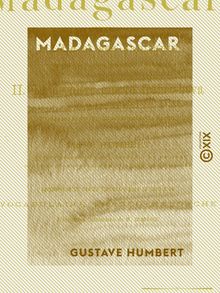 Madagascar - L île et ses habitants - La dernière guerre franco-hova (1883-1885)