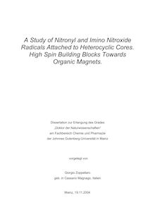 A study of nitronyl and imino nitroxide radicals attached to heterocyclic cores [Elektronische Ressource] : high spin building blocks towards organic magnets / vorgelegt von Giorgio Zoppellaro