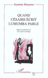 Quand Césaire écrit, Lumumba parle