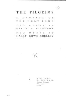 Partition complète, pour Pilgrims, A Cantata of the Holy Land, Shelley, Harry Rowe