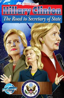Female Force: Hillary Clinton: Road to Secretary of State