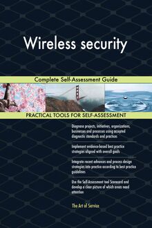 Wireless security Complete Self-Assessment Guide