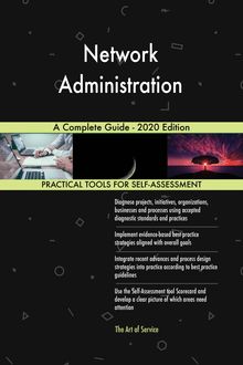 Network Administration A Complete Guide - 2020 Edition