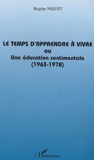 Le temps d apprendre à vivre ou une éducation sentimentale (1963-1978)