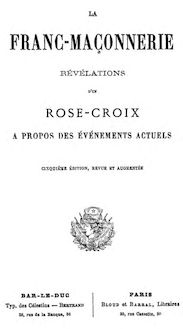 Télécharger - La franc-maçonnerie, révélations d un Rose-Croix à ...