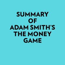 Summary of Adam Smith s The money game