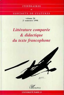 Littérature comparée et didactique du texte francophone