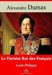 Le Dernier Roi des Français (Louis-Philippe) – suivi d annexes