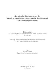 Genetische Mechanismen der Gewichtsregulation [Elektronische Ressource] : genomweite Ansätze und Kandidatengenstudien / von Susann Friedel