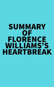 Summary of Florence Williams s Heartbreak