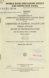 World Bank disclosure policy and inspection panel : hearing before the Subcommittee on International Development, Finance, Trade, and Monetary Policy of the Committee on Banking, Finance, and Urban Affairs, House of Representatives, One Hundred Third Congress, second session, June 21, 1994