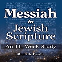 Messiah in Jewish Scripture: An 11-Week Study