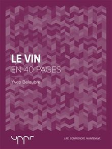 Le Vin : En 40 pages
