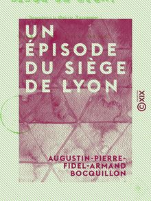 Un épisode du siège de Lyon - Trait de bravoure d un Auxonnais