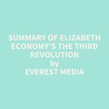Summary of Elizabeth Economy s The Third Revolution