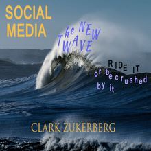 Social Media - The New Wave - Ride it -or be crushed by it