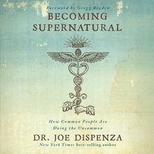 Becoming Supernatural: How Common People Are Doing The Uncommon