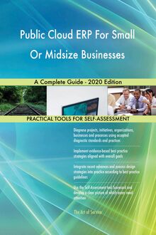 Public Cloud ERP For Small Or Midsize Businesses A Complete Guide - 2020 Edition