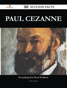 Paul Cezanne 156 Success Facts - Everything you need to know about Paul Cezanne