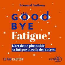 Goodbye fatigue !