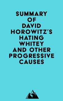 Summary of David Horowitz s Hating Whitey and Other Progressive Causes
