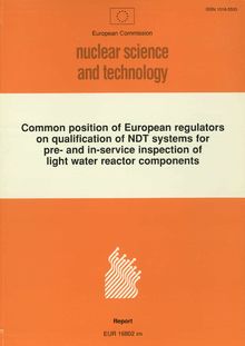 Common position of European regulators on qualification of NDT systems for pre- and in-service inspection of light water reactor components