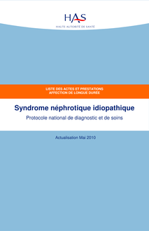 ALD n° 19 - Syndrome néphrotique idiopathique de l adulte - ALD n° 19 - Liste des actes et prestations sur le syndrome néphrotique idiopathique - Actualisation mai 2010