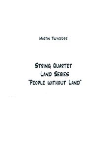 Partition complète, corde quatuor: People without Land, Twycross, Martin