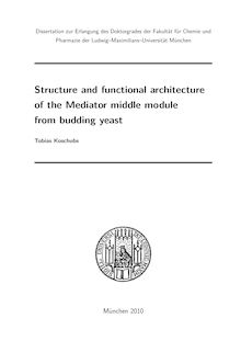 Structure and functional architecture of the mediator middle module from budding yeast [Elektronische Ressource] / vorgelegt von Tobias Koschubs