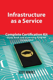 Infrastructure as a Service Complete Certification Kit - Study Book and eLearning Program