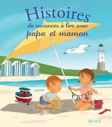 Histoires de vacances à lire avec papa et maman