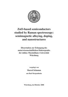 ZnO-based semiconductors studied by Raman spectroscopy [Elektronische Ressource] : semimagnetic alloying, doping, and nanostructures / vorgelegt von Marcel Schumm