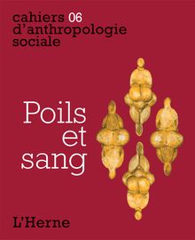 Cahier d'Anthropologie sociale N° 6 : Poils et sang