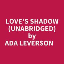 Love s Shadow (Unabridged)