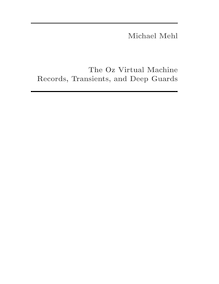 The Oz virtual machine [Elektronische Ressource] : records, transients and deep guards / Michael Mehl