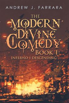 The Modern  Divine Comedy Book 1: Inferno 1 Descending