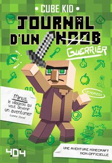 Journal d'un Noob (guerrier) Tome 1 Minecraft - Roman junior illustré - Dès 8 ans