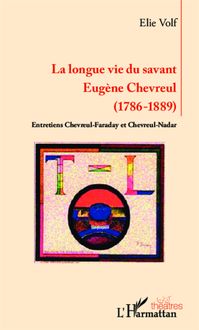 Longue vie du savant Eugène Chevreul