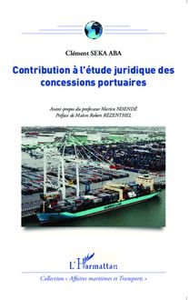 Contribution à l étude juridique des concessions portuaires