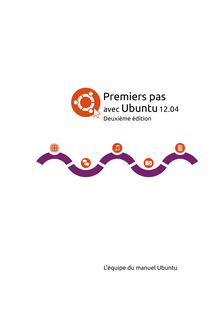 Premiers pas avec Ubuntu 12.04 (2ième éditions)