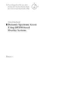 Dynamic Spectrum Access Using OFDM-based Overlay Systems [Elektronische Ressource] / Ulrich Berthold. Betreuer: F. Jondral