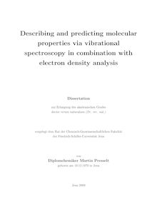 Describing and predicting molecular properties via vibrational spectroscopy in combination with electron density analysis [Elektronische Ressource] / von Martin Presselt