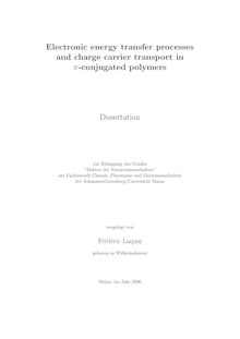 Electronic energy transfer processes and charge carrier transport in {π-conjugated [pi-conjugated] polymers [Elektronische Ressource] / vorgelegt von Frédéric Laquai