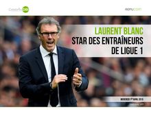 Laurent Blanc, star des entraineurs de Ligue 1
