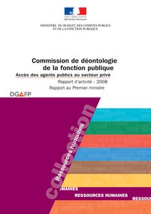 Commission de déontologie de la fonction publique : accès des agents publics au secteur privé - Rapport d activité 2008, Rapport au Premier ministre