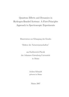 Quantum effects and dynamics in hydrogen-bonded systems [Elektronische Ressource] : a first-principles approach to spectroscopic experiments / Jochen Schmidt