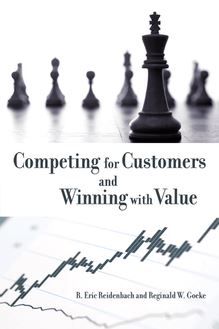 Competing for Customers and Winning with Value