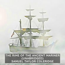 The Rime of the Ancient Mariner ( Unabridged )