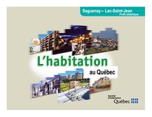 L habitation au Québec Saguenay-Lac-Saint-Jean Profil statistique