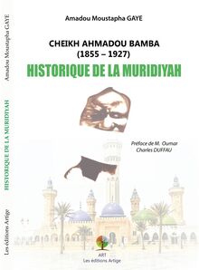 CHEIKH AHMADOU BAMBA(1853 – 1927)« HISTORIQUE DELA MURIDIYAH »